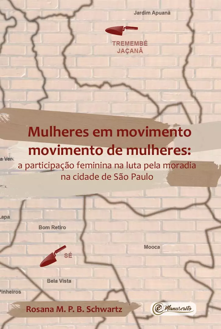 Mulheres em movimento - movimento de mulheres: a participação feminina na luta pela moradia na cidade de São Paulo